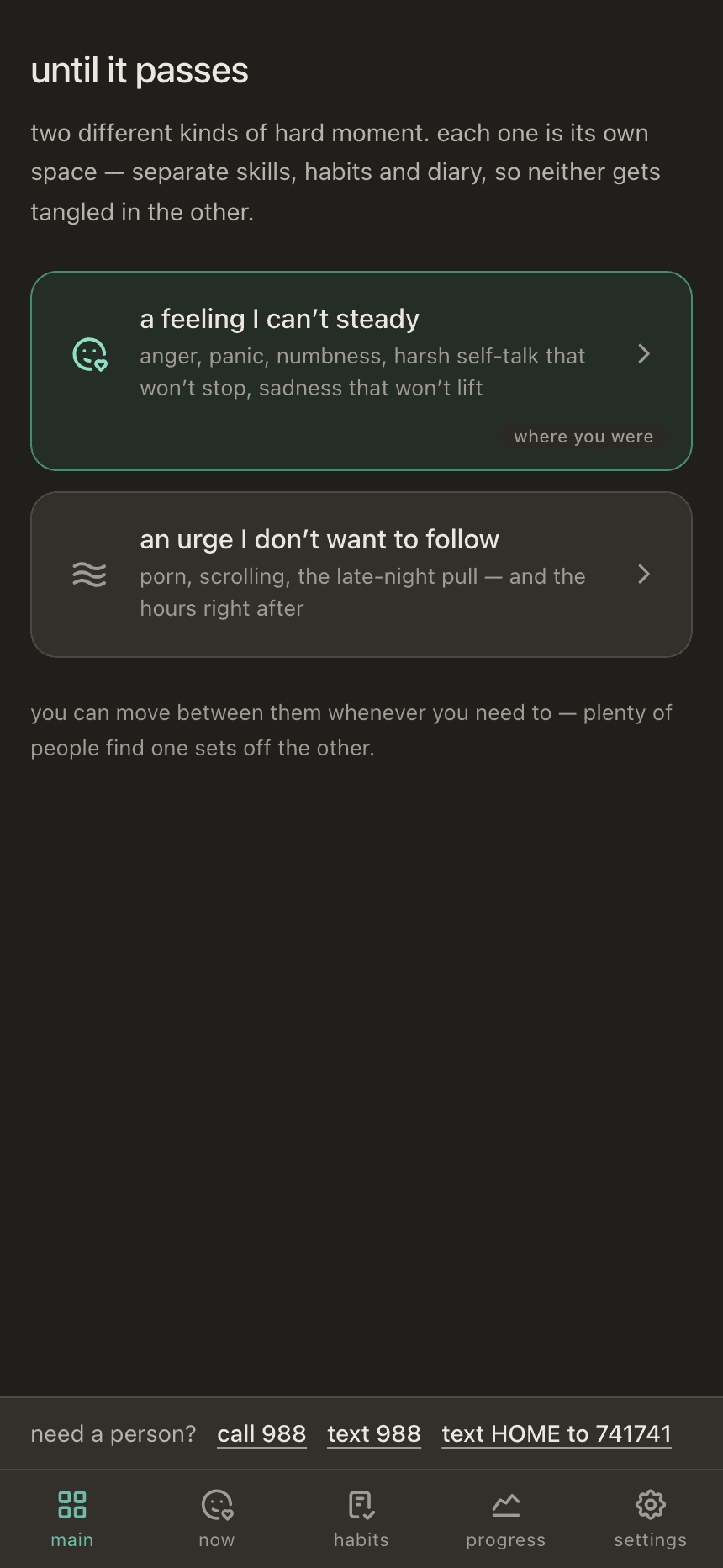 The opening screen: two kinds of hard moment offered as separate spaces, a feeling I can't steady, and an urge I don't want to follow