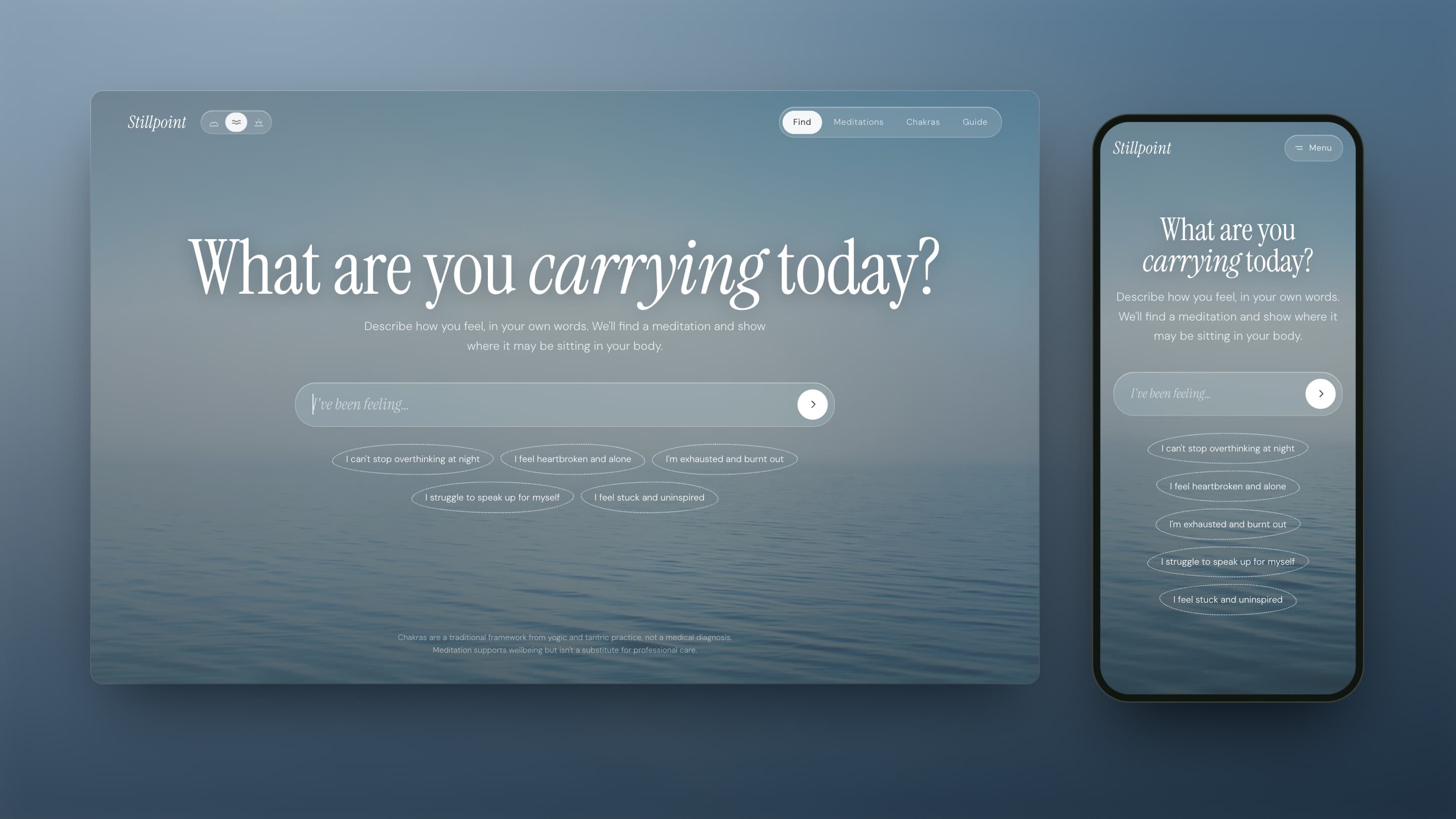 Stillpoint's Find page on desktop and phone: the headline “What are you carrying today?” over calm blue water, a search box reading “I've been feeling…”, and suggested feelings in dotted bubbles
